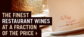 The finest restaurant wines at a fraction of the price!