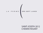 La Ferme des Sept Lunes Saint-Jospeh La Ferme des Sept Lunes Chemin Faisant 2012 Front Label