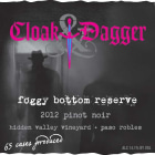 Cloak & Dagger Wines Hidden Valley Vineyard Foggy Bottom Reserve Pinot Noir 2012 Front Label