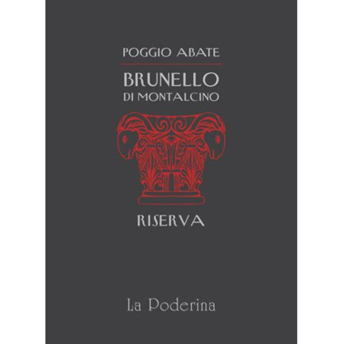 La Poderina Brunello di Montalcino Poggio Abate Riserva 2007 Front Label