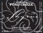 Domaine Fond Croze Cotes du Rhone Cuvee Shyrus 2005 Front Label