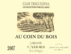 Triguedina Clos Triguedina Au Coin du Bois 2007 Front Label