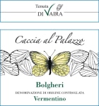 Tenuta Di Vaira di Vincenzo Di Vaira Bolgheri Caccia al Palazzo Vermentino 2014 Front Label