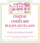 Chateau du Chatelard Beaujolais-Villages Cuvee Les Vieilles Vignes 2018  Front Label