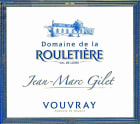 Jean-Marc Gilet Domaine de la Rouletiere Vouvray Silex 2022  Front Label