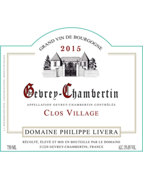 Philippe Livera Gevrey-Chambertin Clos Village Vieilles Vignes 2015 Front Label