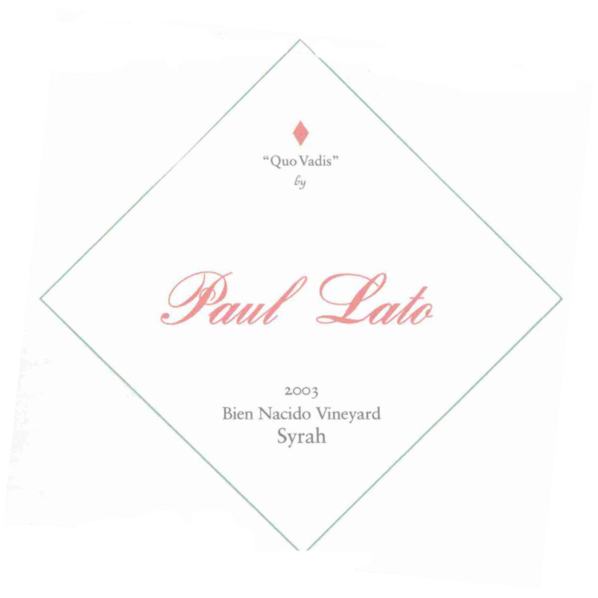 Paul Lato Quo Vadis Bien Nacido Vineyard Syrah 2003 Front Label
