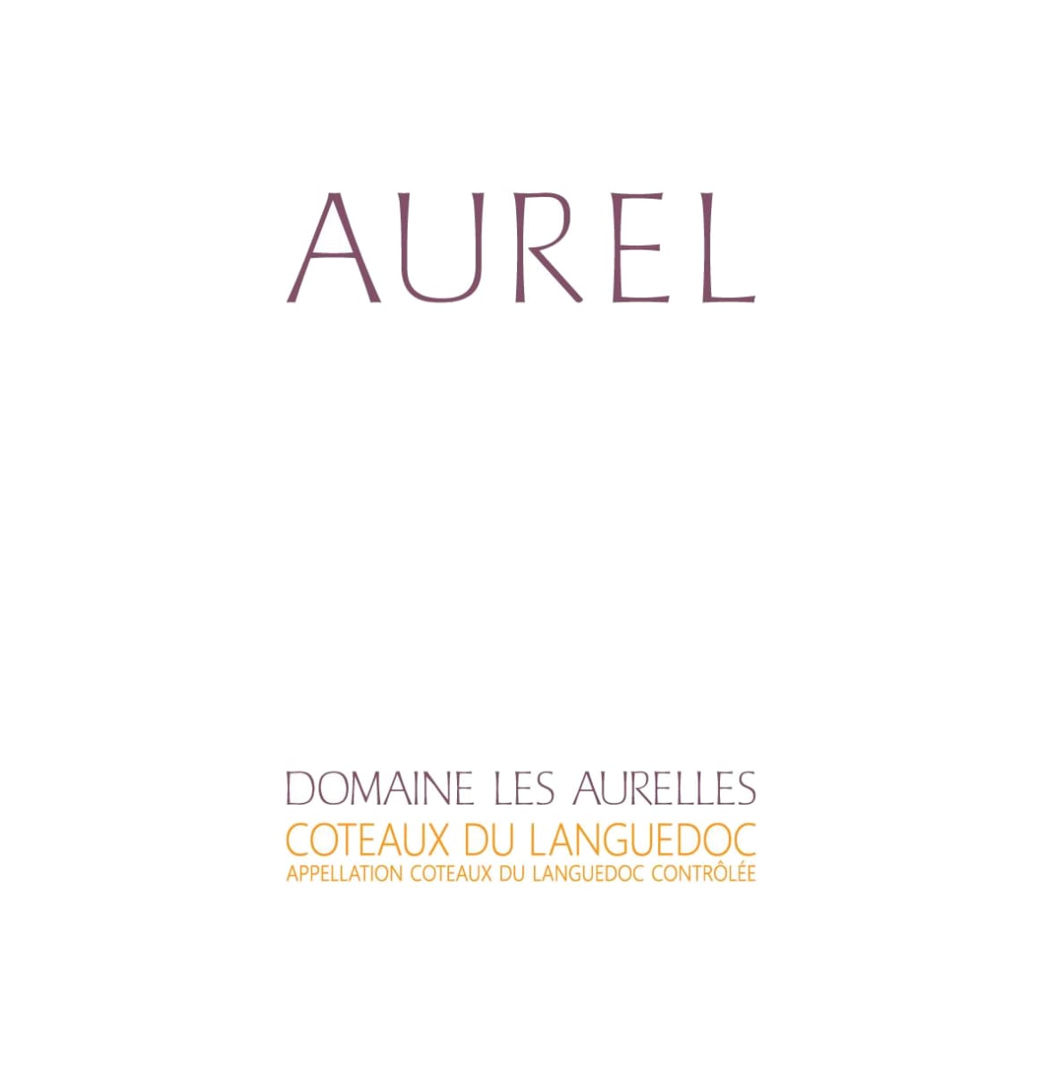 Domaine Les Aurelles Coteaux du Languedoc Aurel Blanc 2010 Front Label