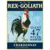 Rex Goliath Giant 47 Pound Rooster Chardonnay 2005 Front Label