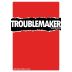 Troublemaker Red Blend  Front Label