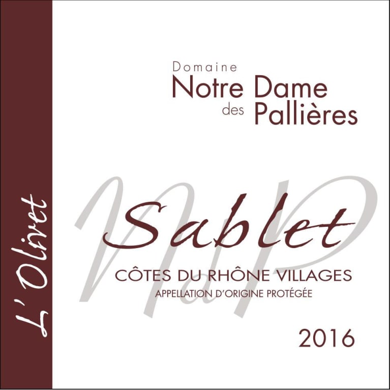 Notre Dame des Pallieres Cotes du Rhone Villages Sablet L'Olivet 2016